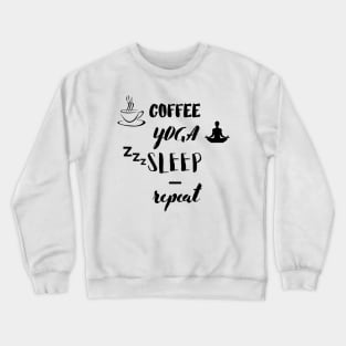 Coffee Yoga Sleep Repeat Crewneck Sweatshirt